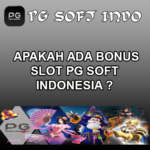 Apakah Ada Bonus Slot PG SOFT Indonesia?