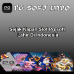 Sejak Kapan Slot Pg soft Lahir Di Indonesia