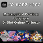 Menang Slot Provider Habanero Di Slot Online Terbesar